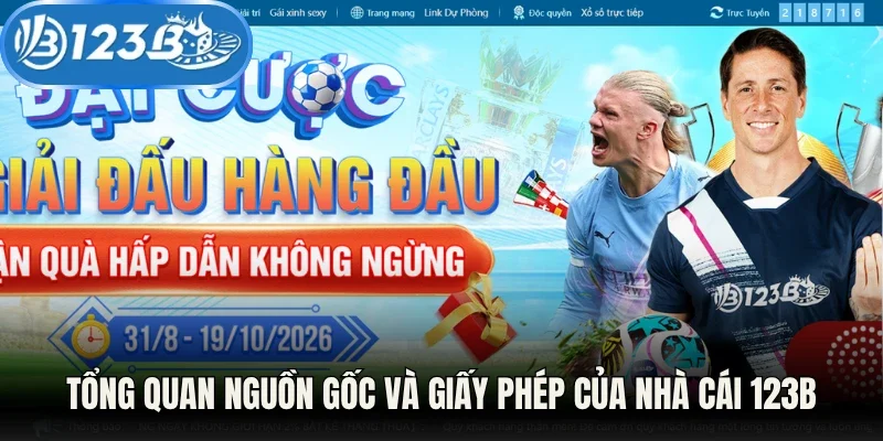 Tổng quan nguồn gốc và giấy phép của nhà cái 123B
