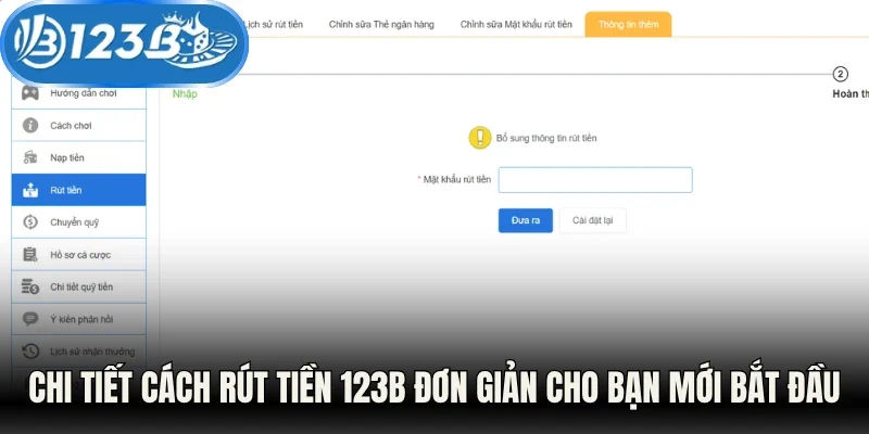 Chi tiết cách rút tiền 123B đơn giản cho bạn mới bắt đầu