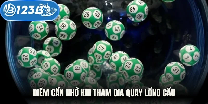 Điểm cần nhớ khi tham gia quay lồng cầu